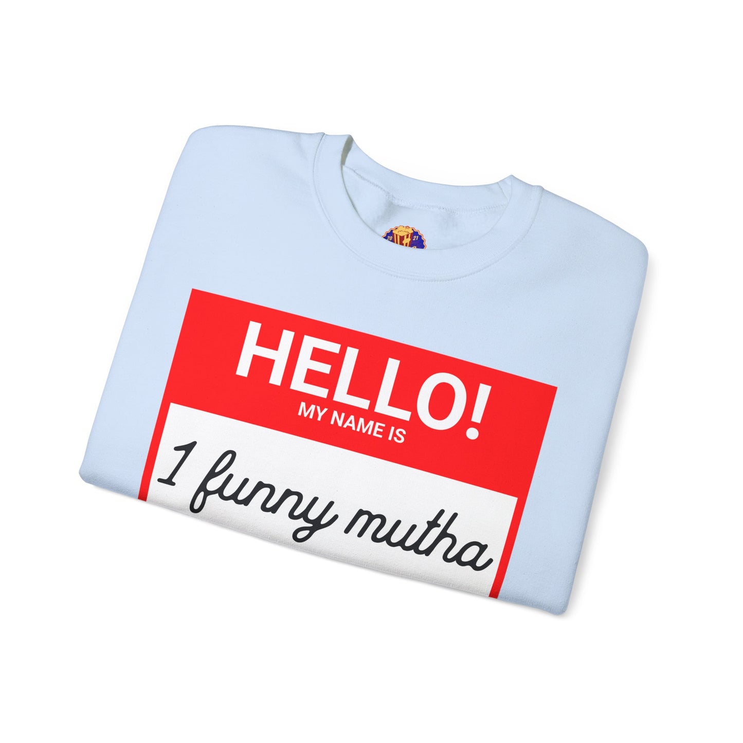 HELLO! MY NAME IS -Sweatshirt