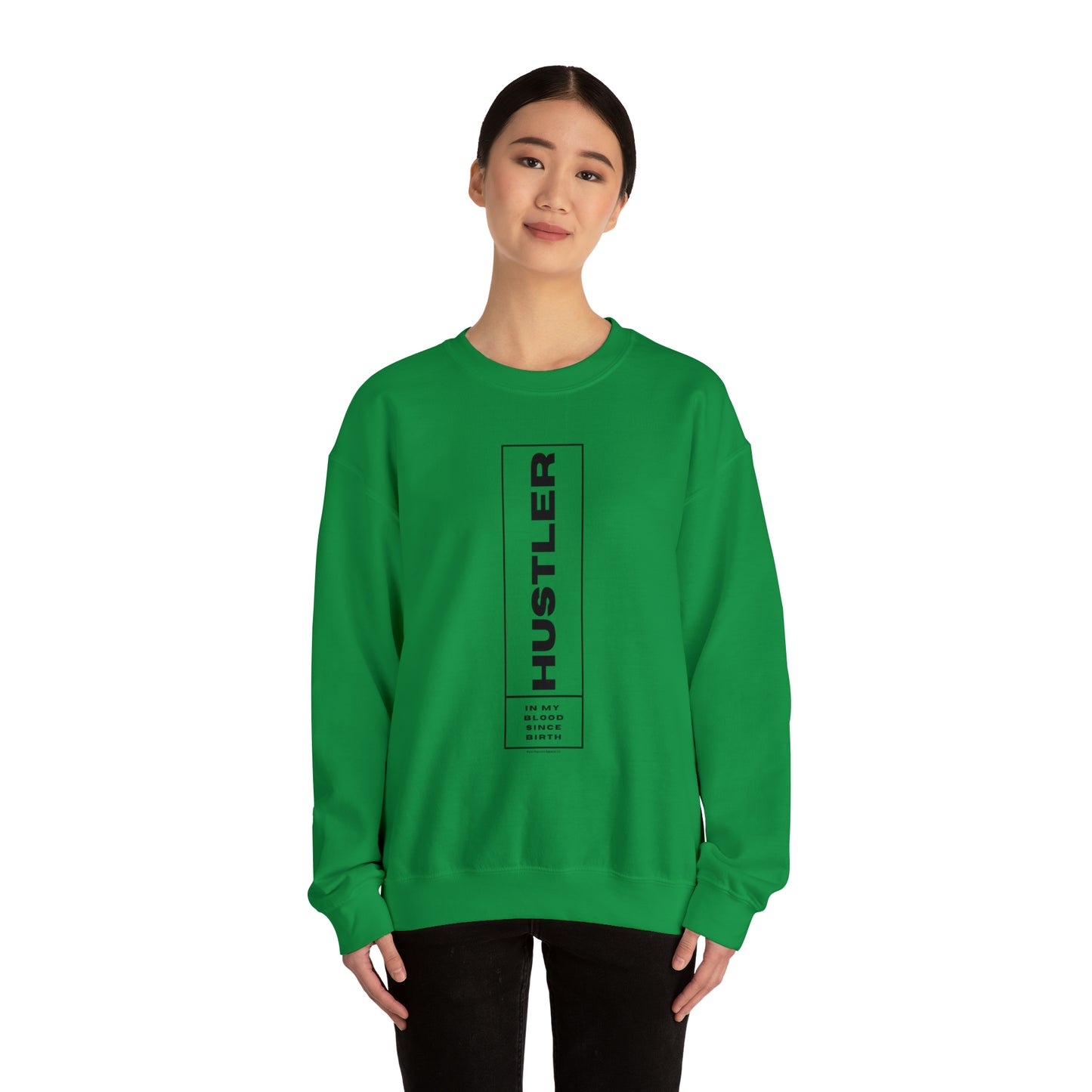HUSTLER IN MY BLOOD SWEATSHIRT