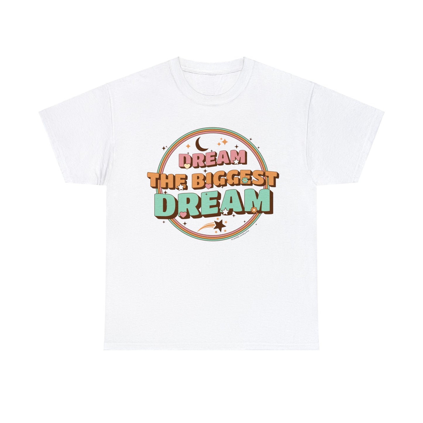 DREAM THE BIGGEST DREAM TEE