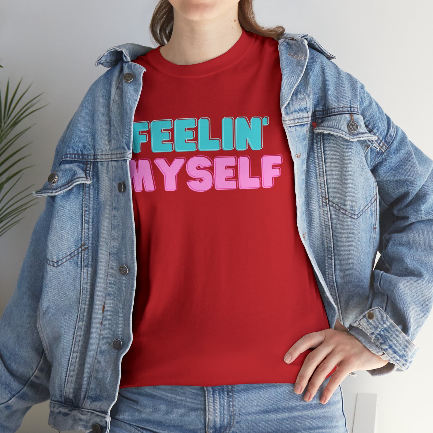 FEELIN' MYSELF