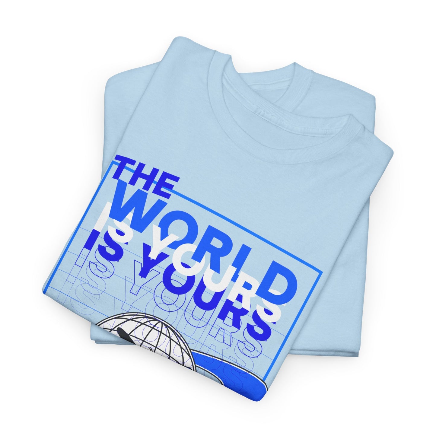 THE WORLD IS YOURS