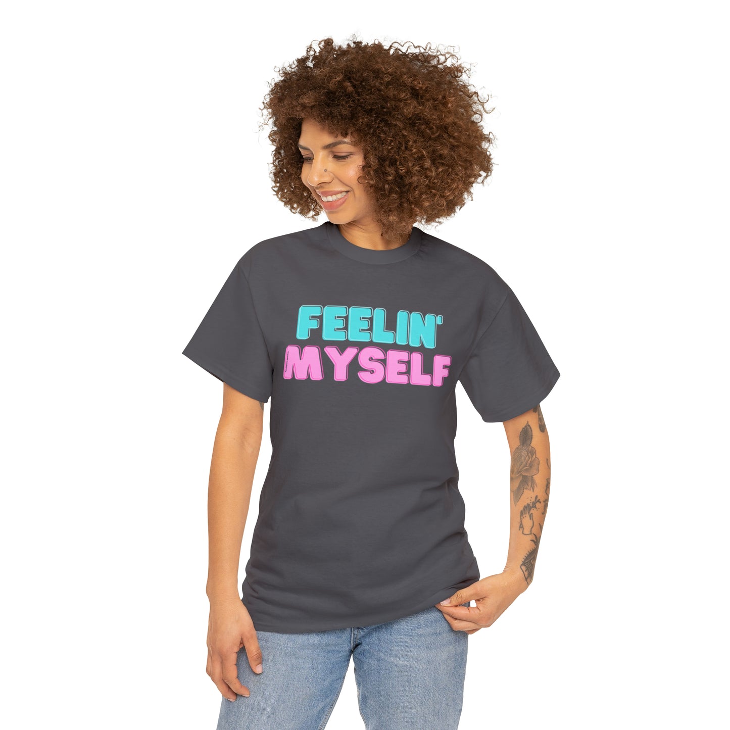 FEELIN' MYSELF