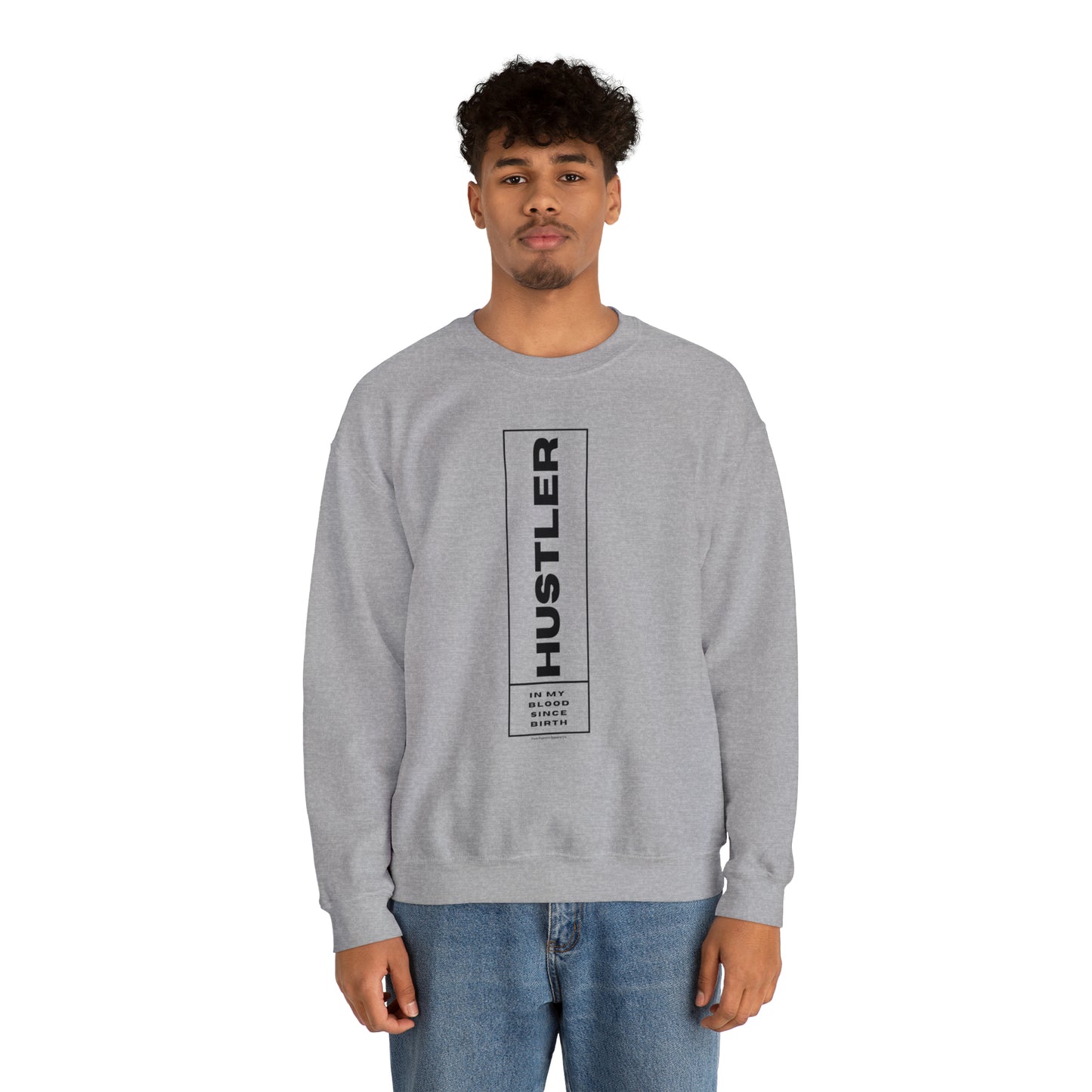 HUSTLER IN MY BLOOD SWEATSHIRT