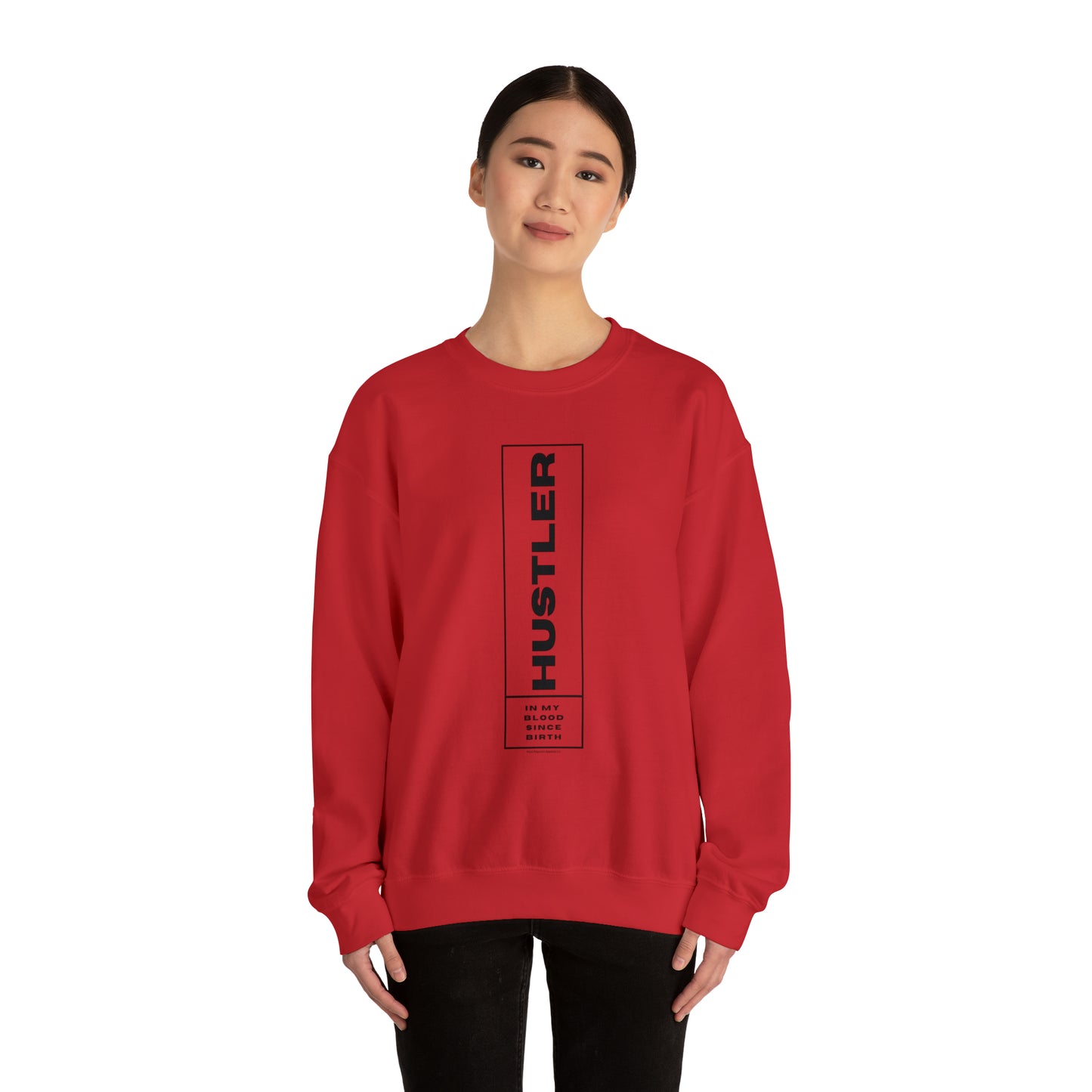 HUSTLER IN MY BLOOD SWEATSHIRT