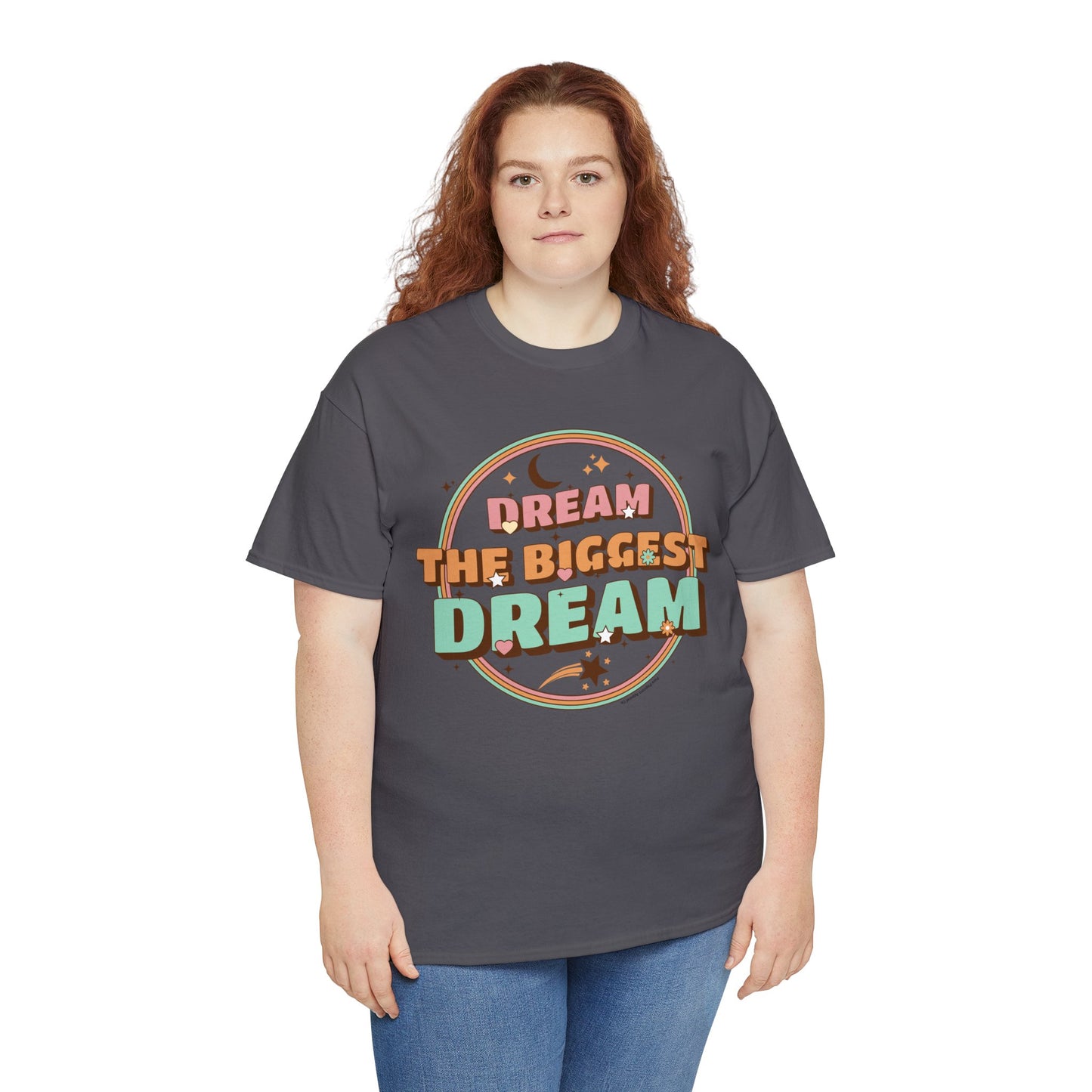 DREAM THE BIGGEST DREAM TEE