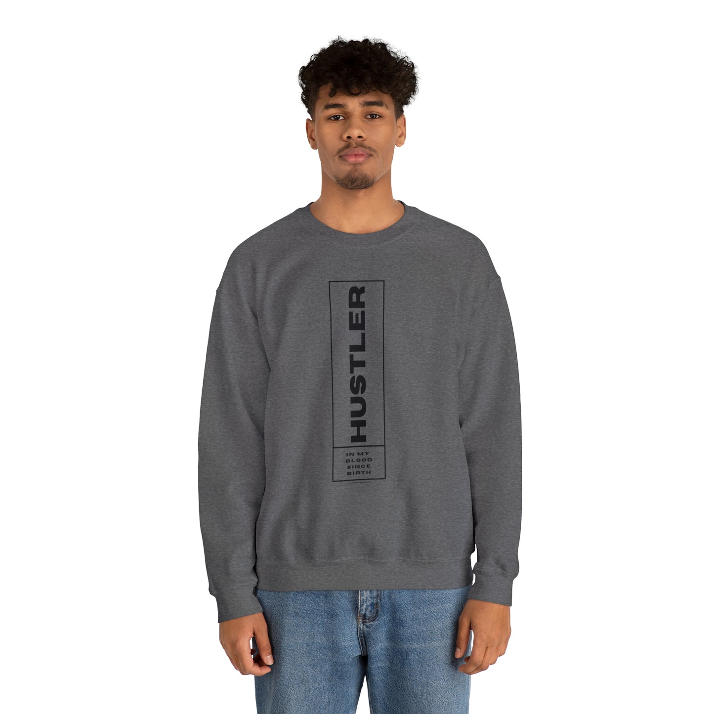 HUSTLER IN MY BLOOD SWEATSHIRT