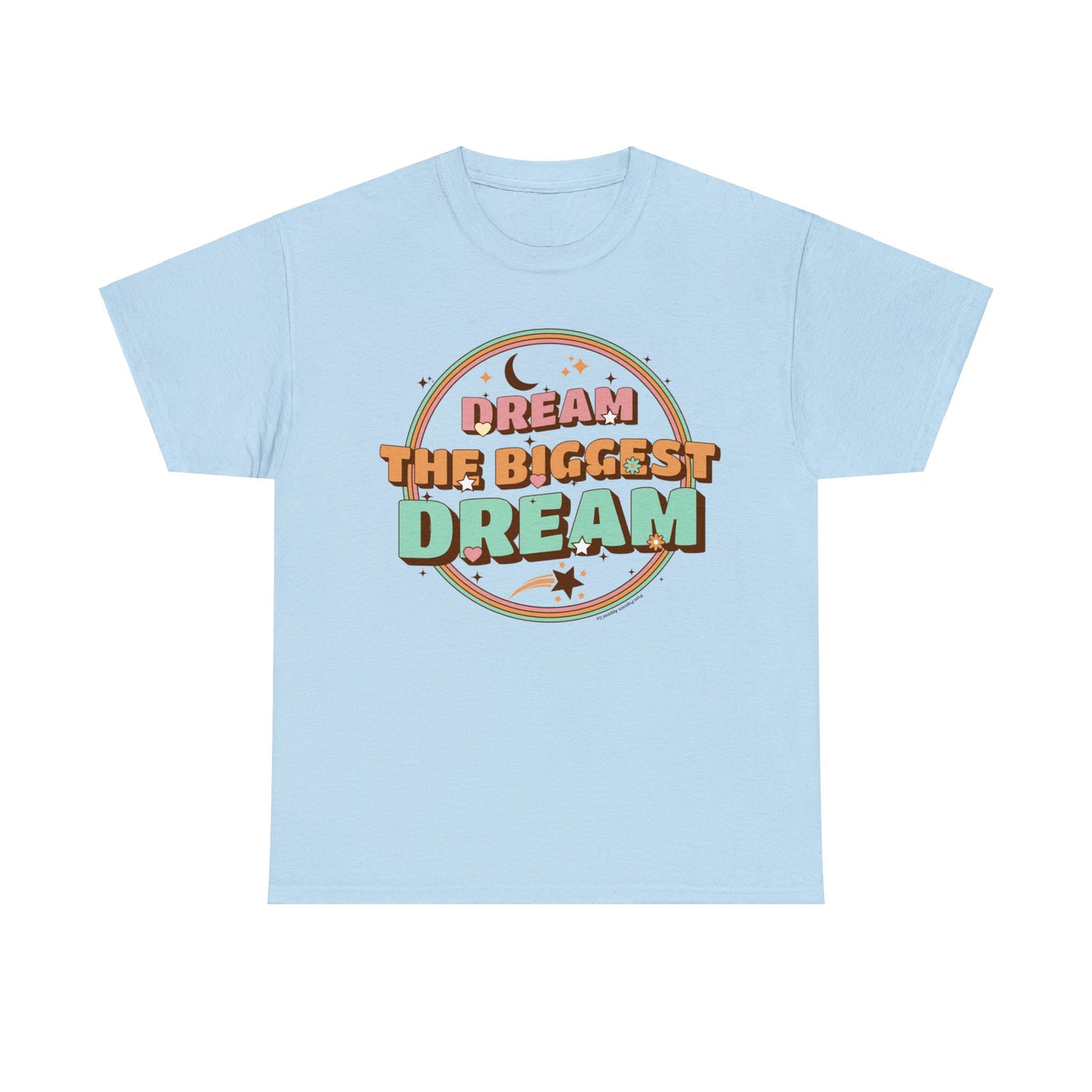 DREAM THE BIGGEST DREAM TEE