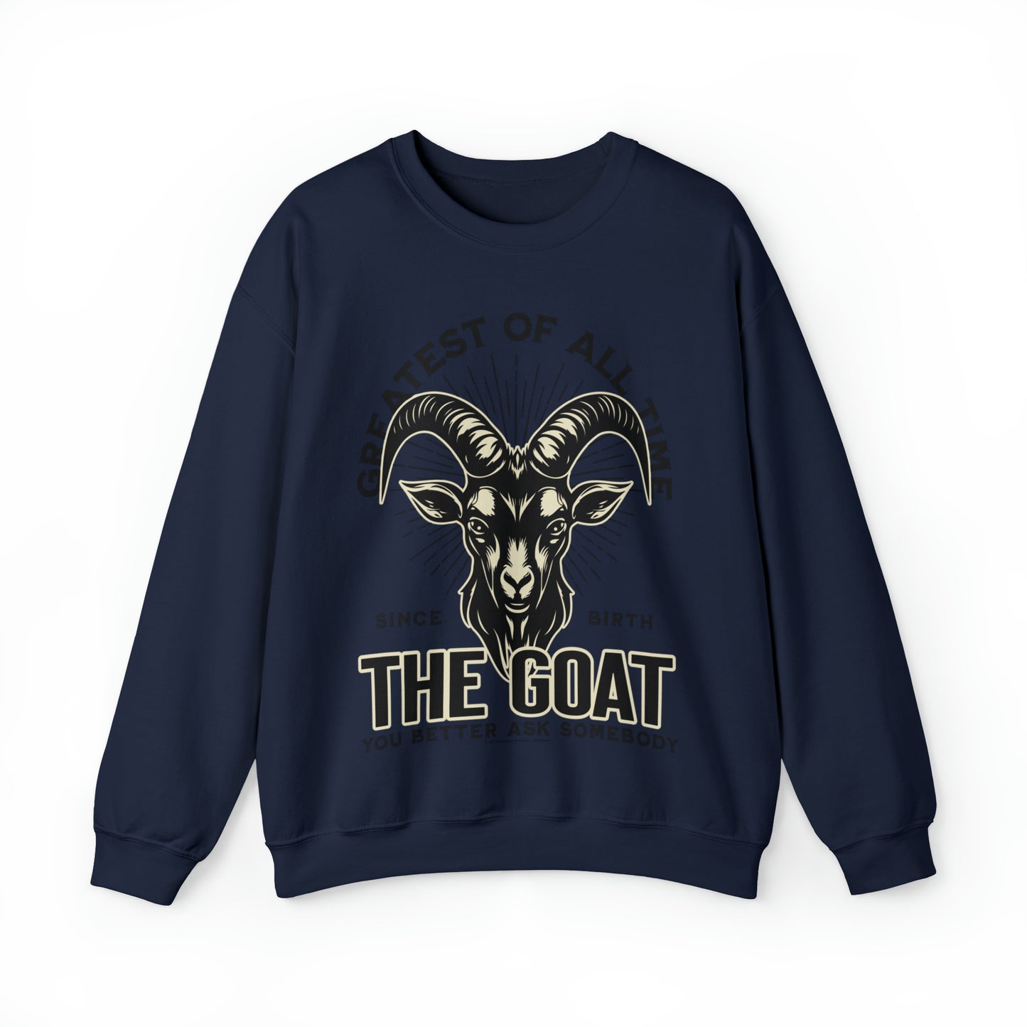 THE GOAT-THE GREATEST OF ALL TIME SWEATSHIRT