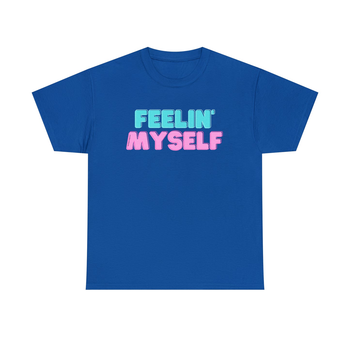 FEELIN' MYSELF