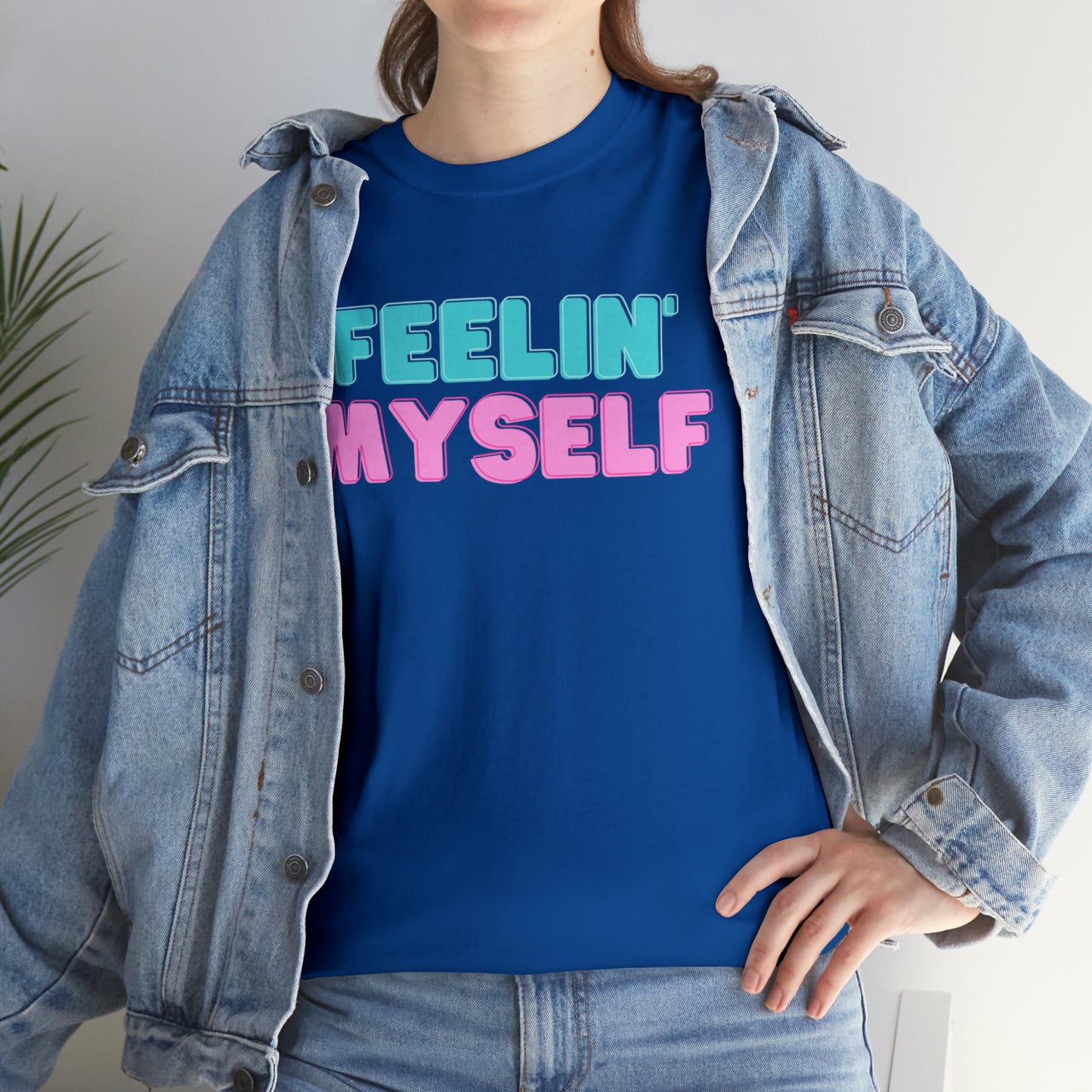 FEELIN' MYSELF