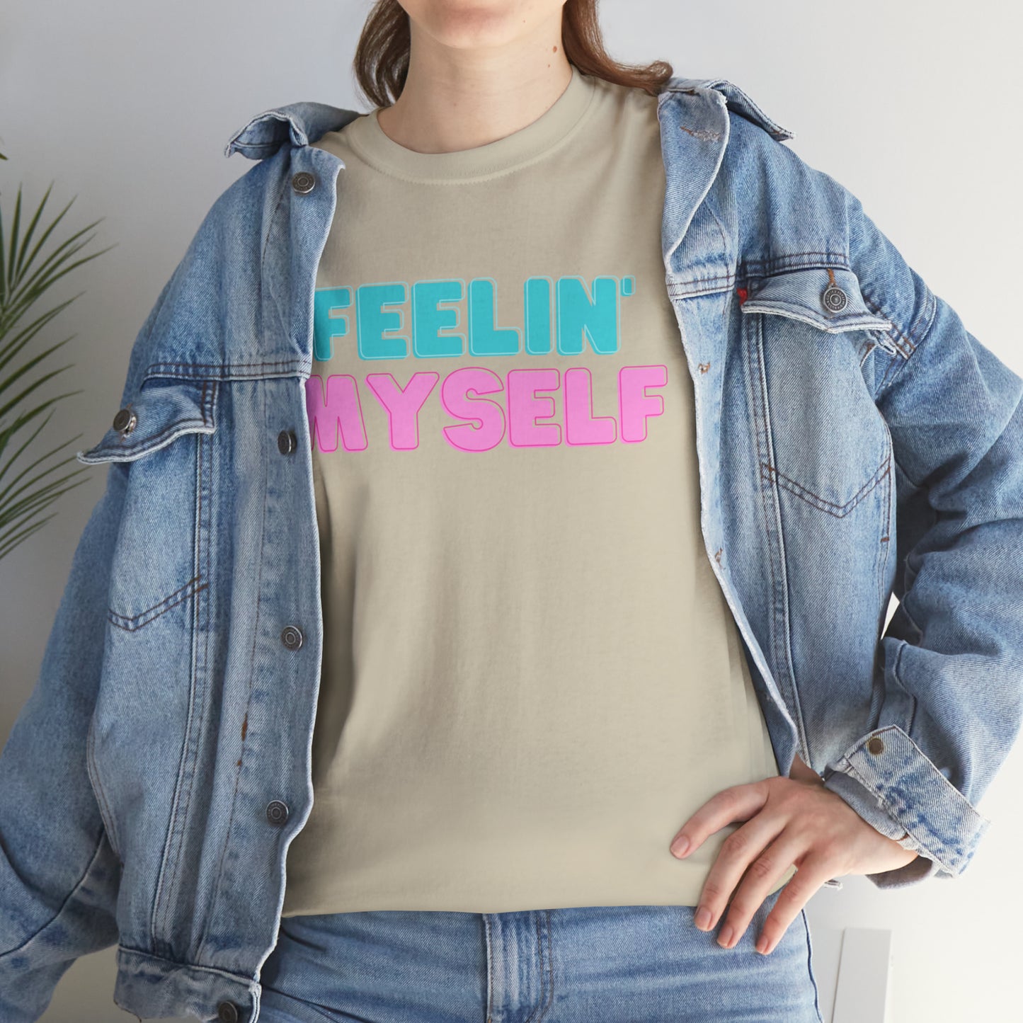 FEELIN' MYSELF