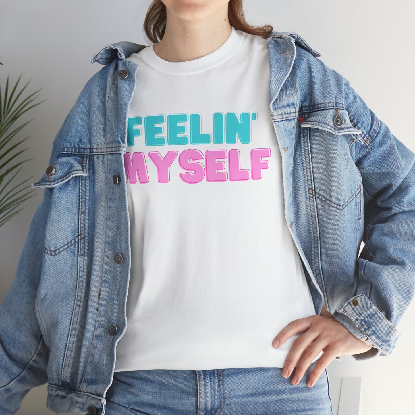 FEELIN' MYSELF
