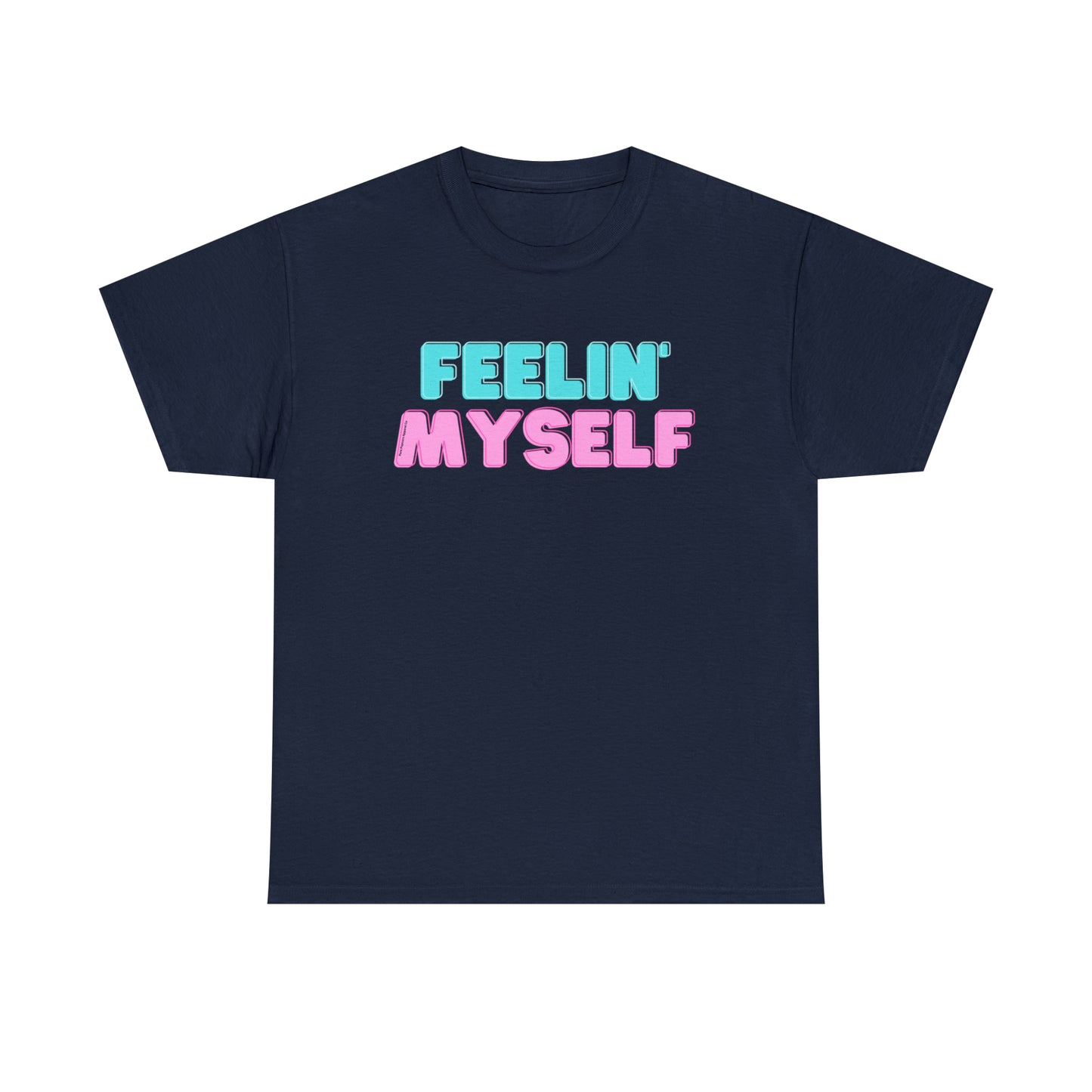 FEELIN' MYSELF