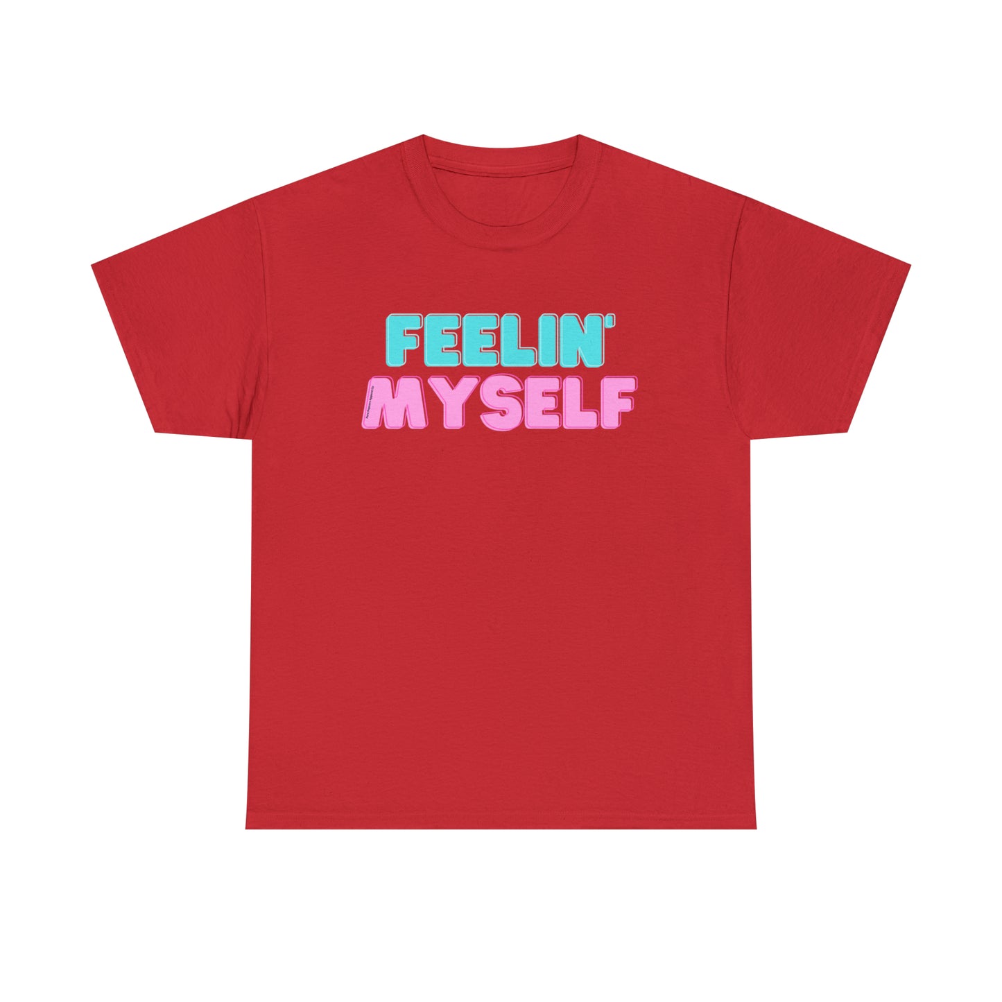 FEELIN' MYSELF