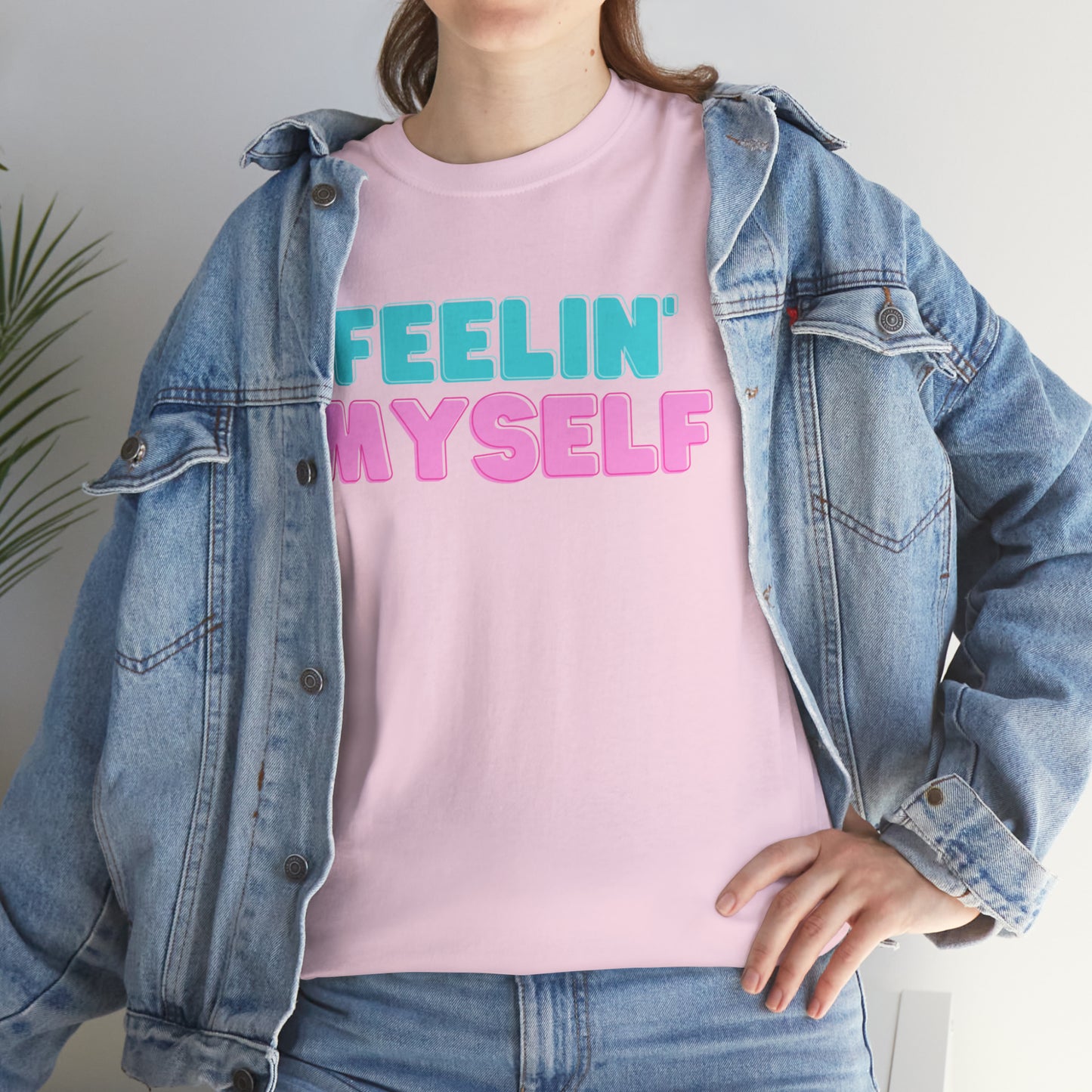 FEELIN' MYSELF