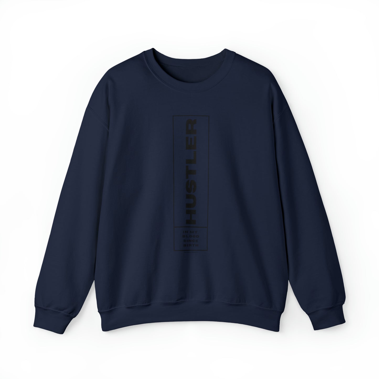 HUSTLER IN MY BLOOD SWEATSHIRT
