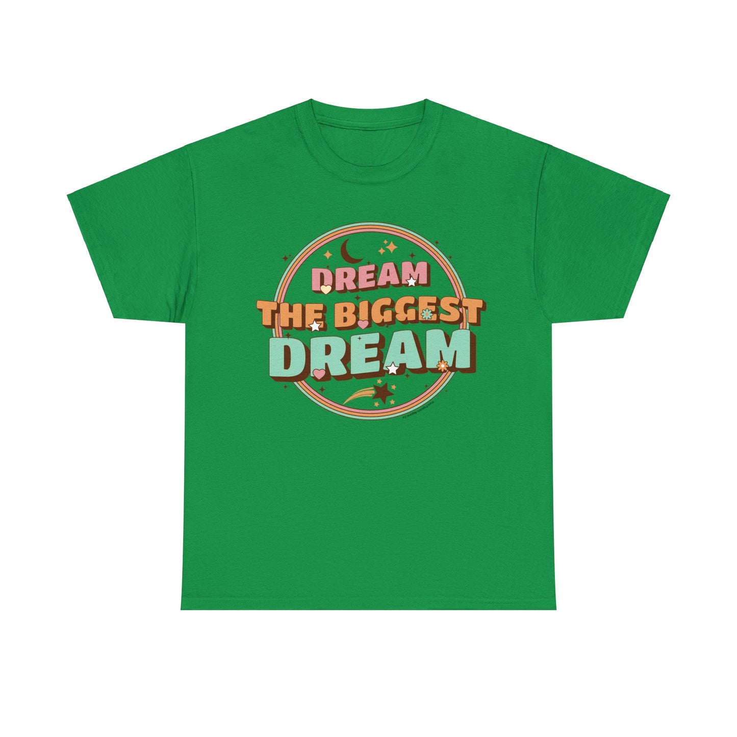 DREAM THE BIGGEST DREAM TEE