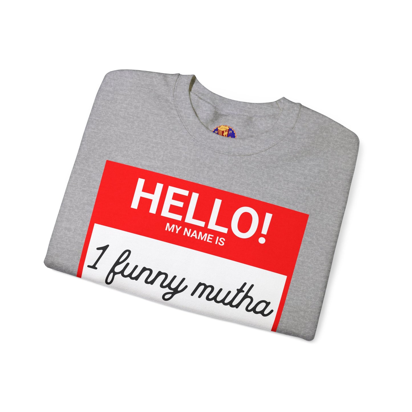 HELLO! MY NAME IS -Sweatshirt