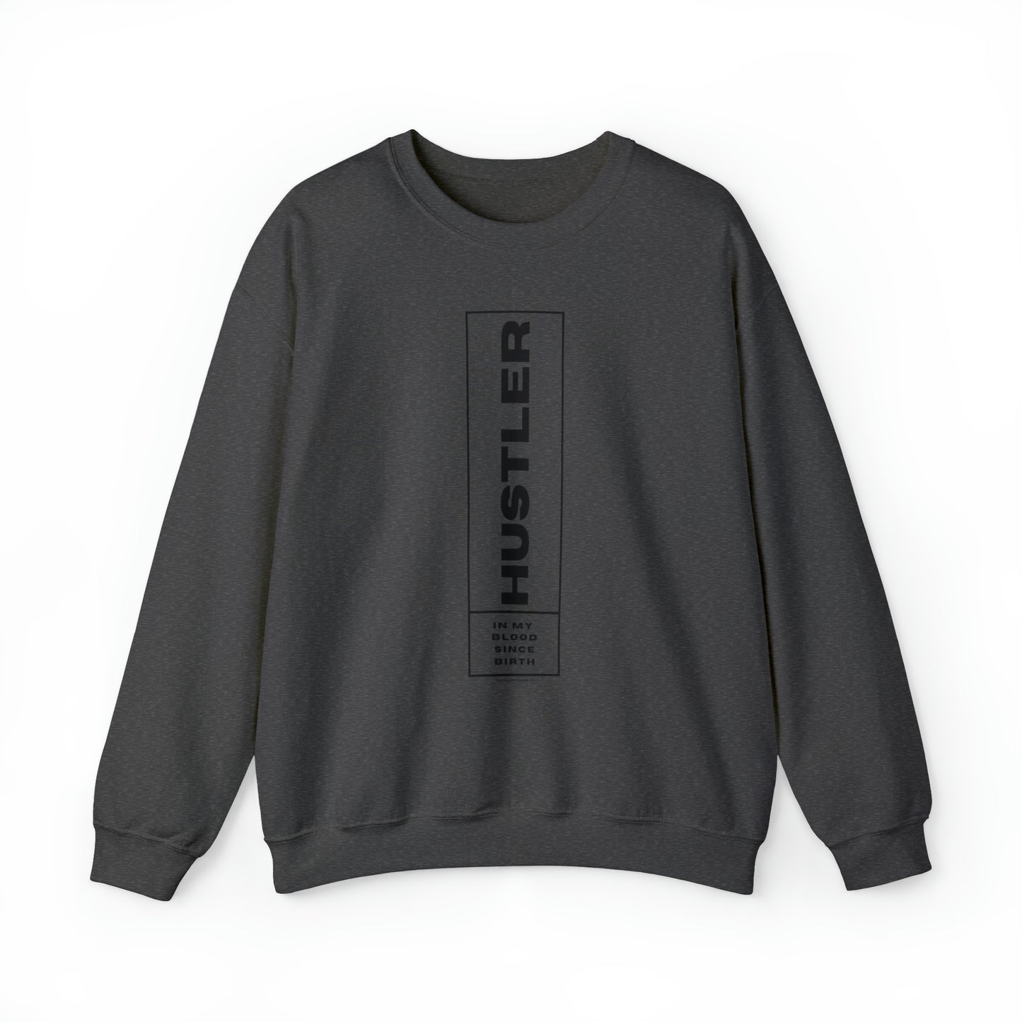 HUSTLER IN MY BLOOD SWEATSHIRT