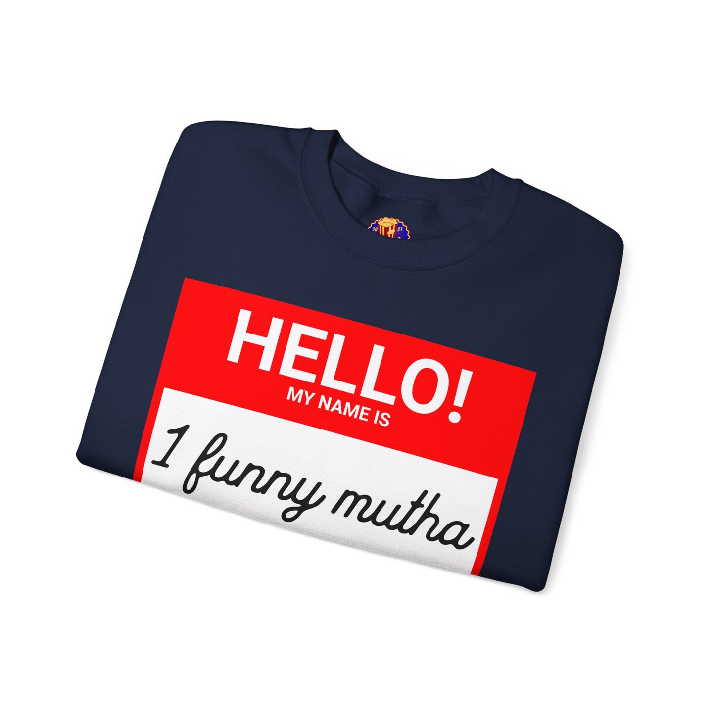 HELLO! MY NAME IS -Sweatshirt