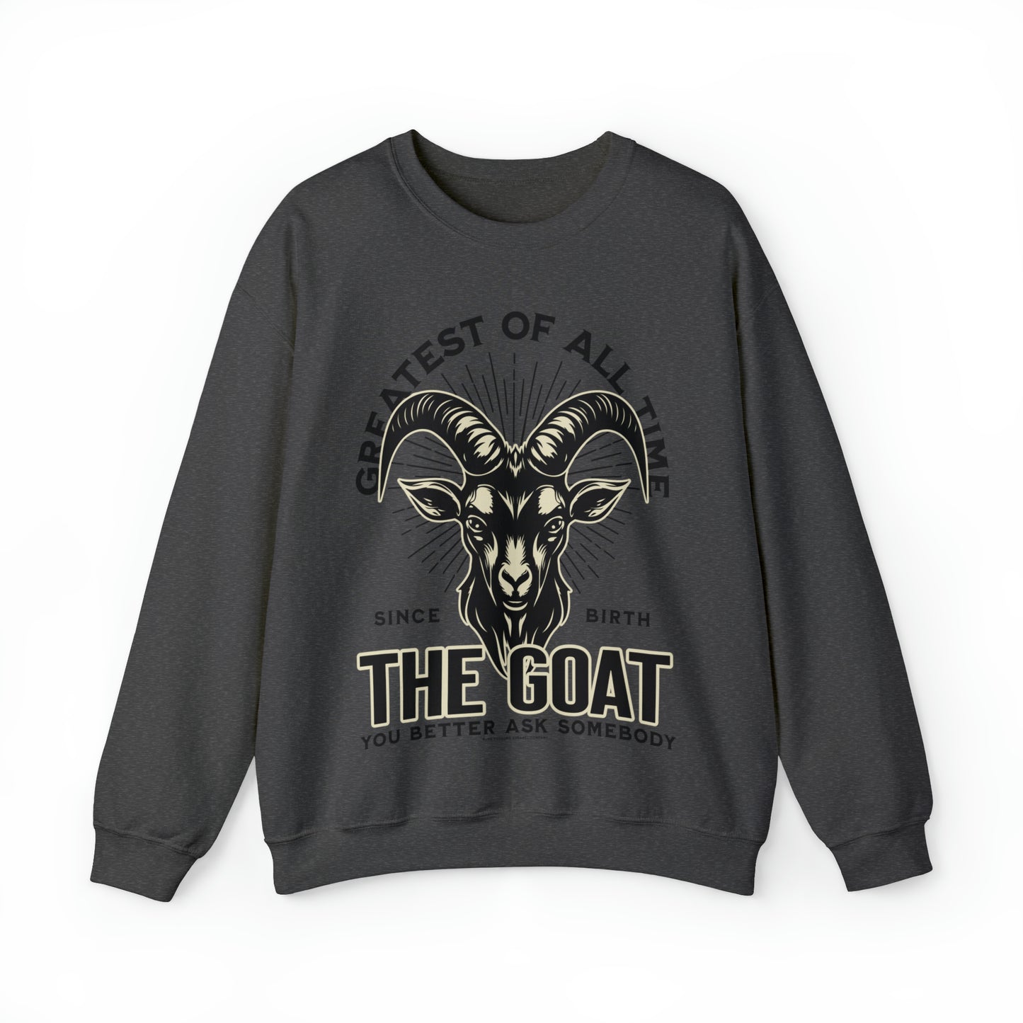 THE GOAT-THE GREATEST OF ALL TIME SWEATSHIRT