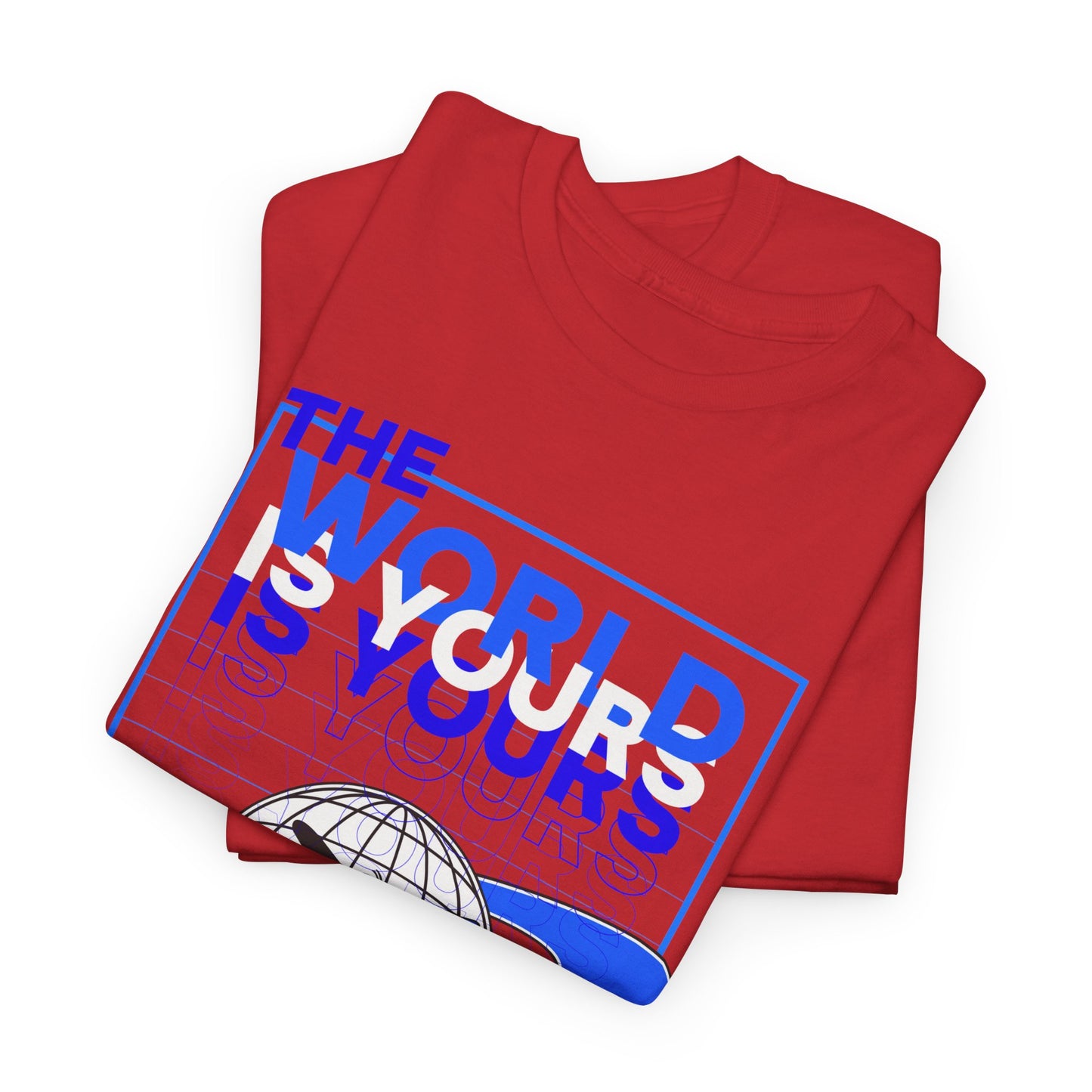 THE WORLD IS YOURS