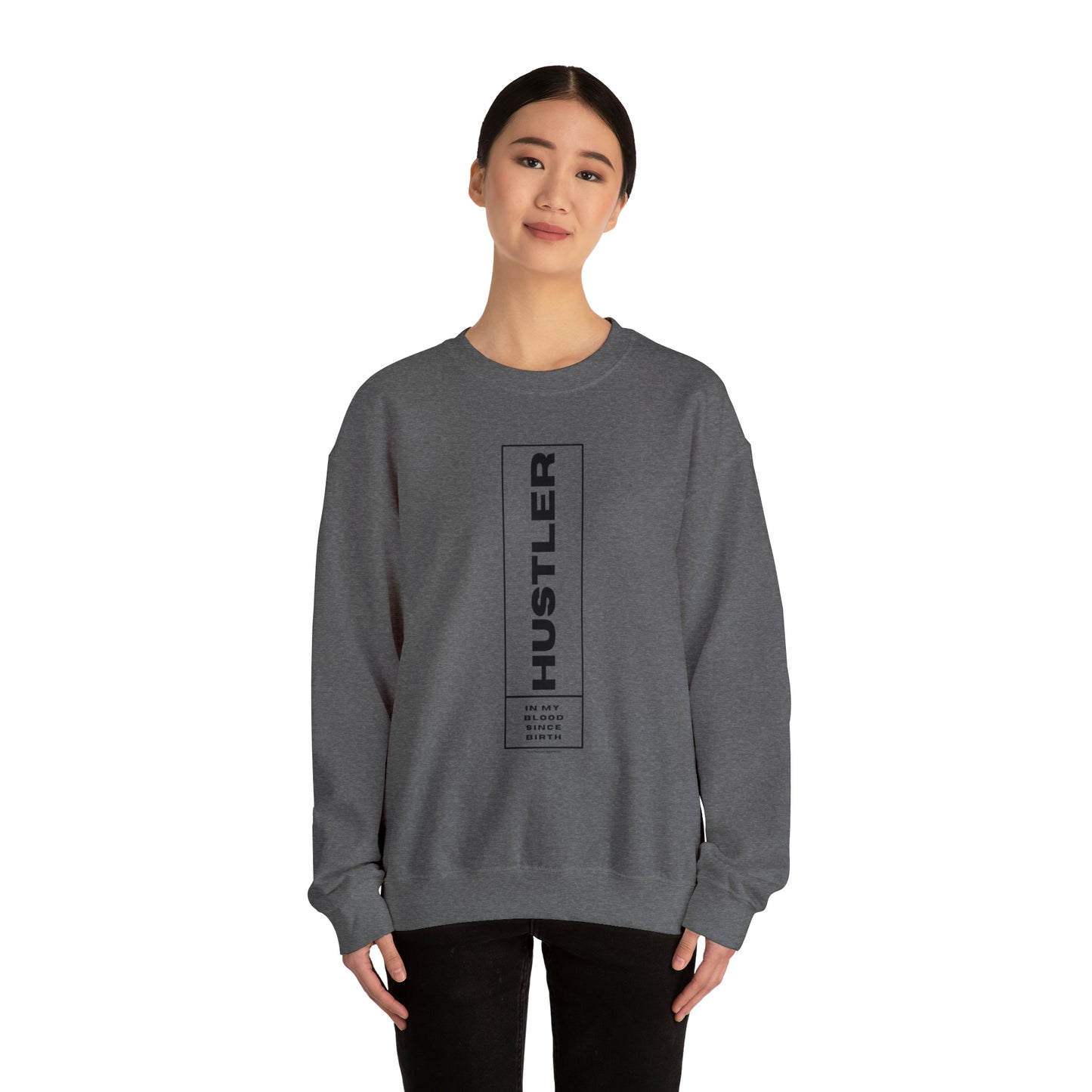 HUSTLER IN MY BLOOD SWEATSHIRT