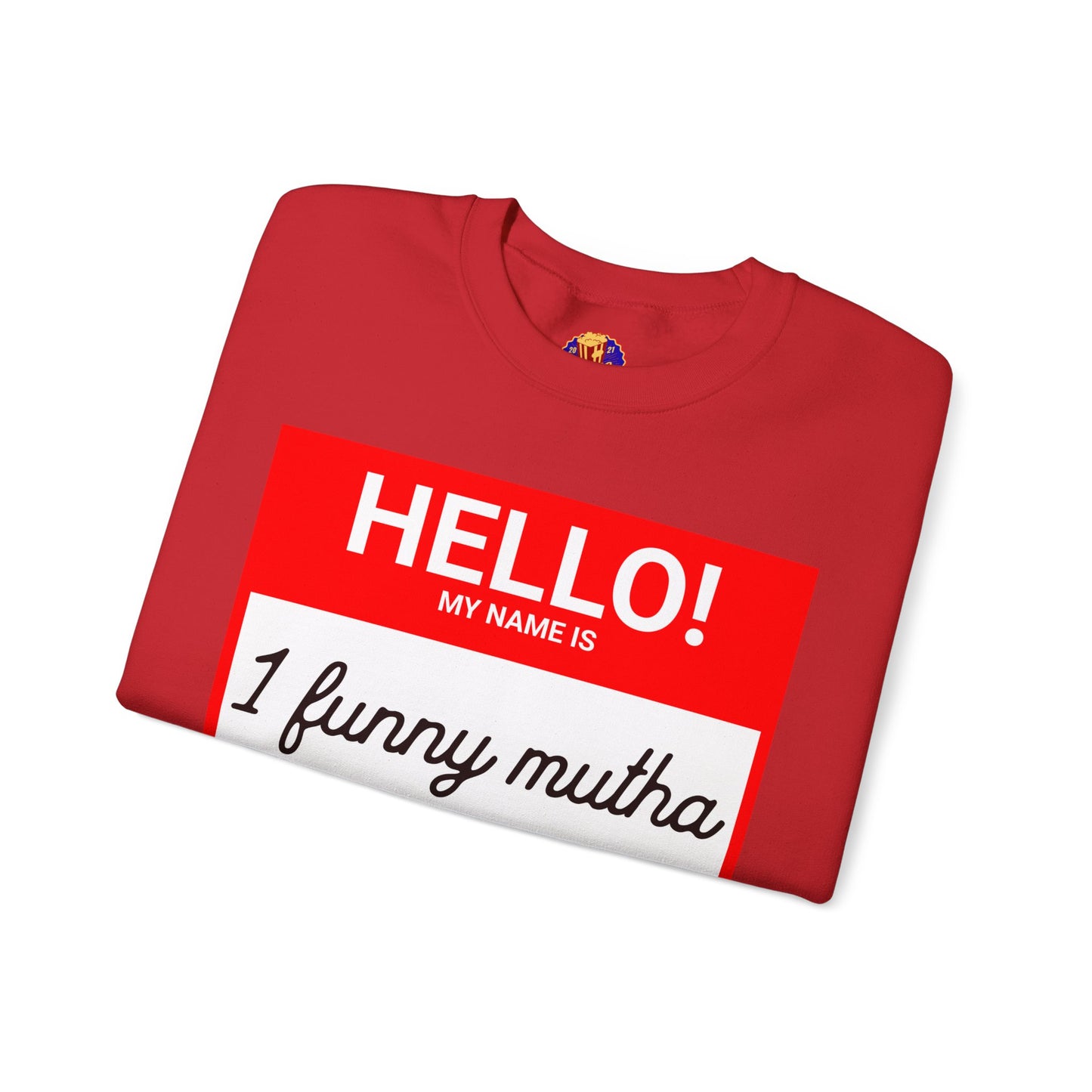 HELLO! MY NAME IS -Sweatshirt