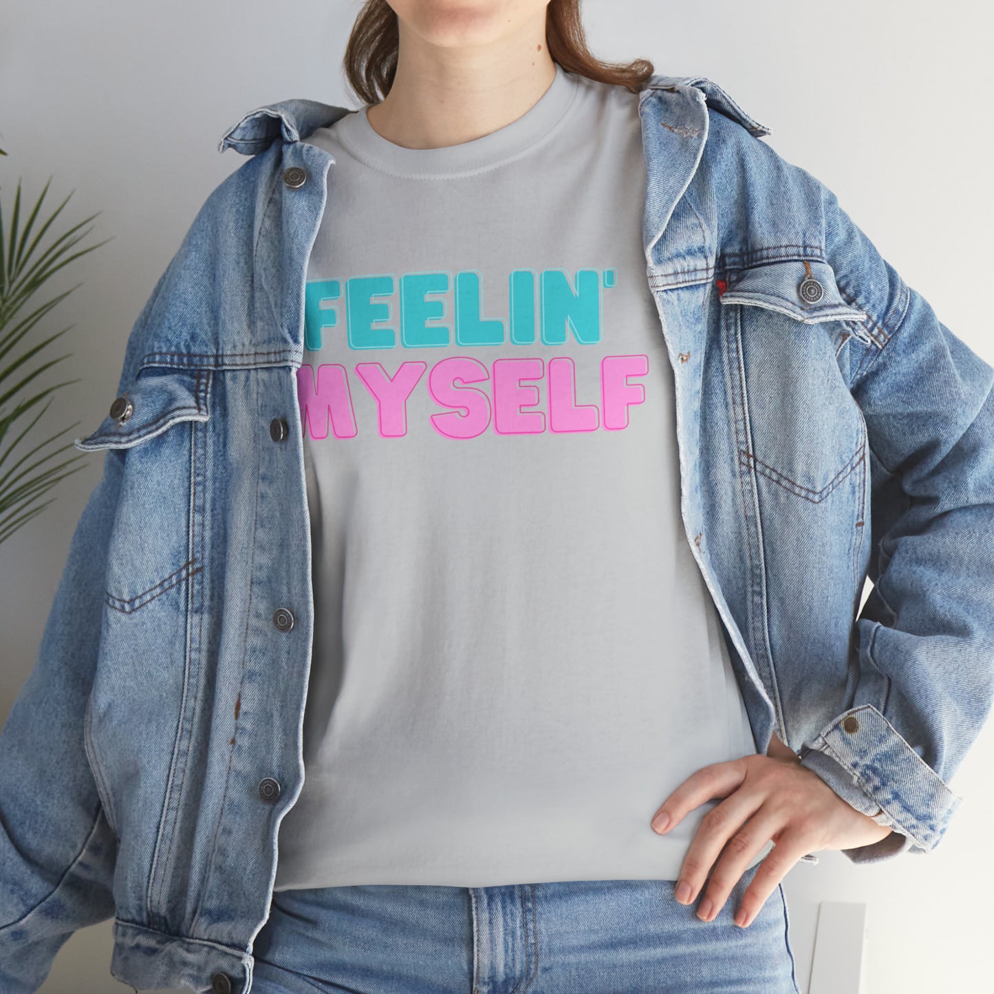 FEELIN' MYSELF