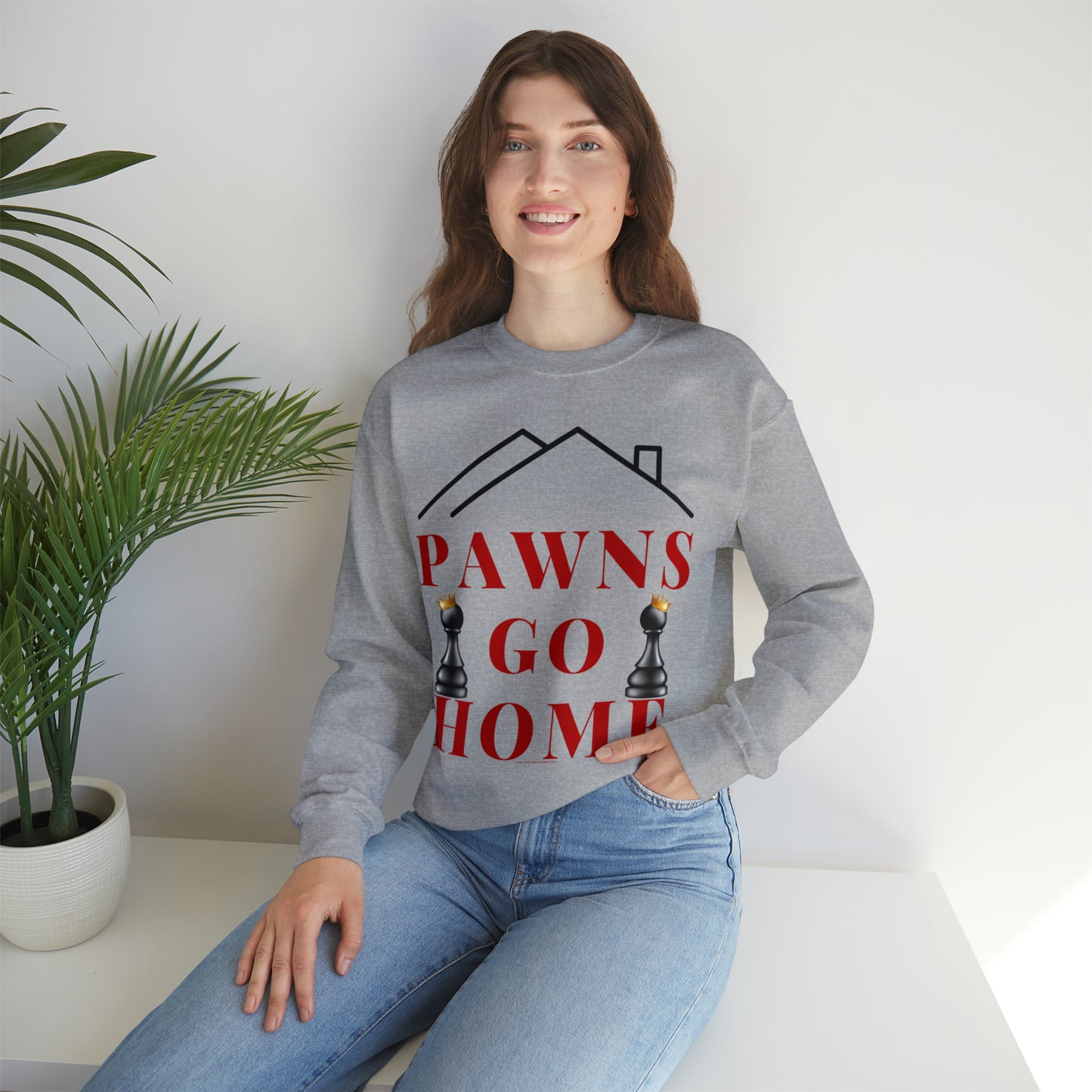 PAWNS GO HOME-SWEATSHIRT