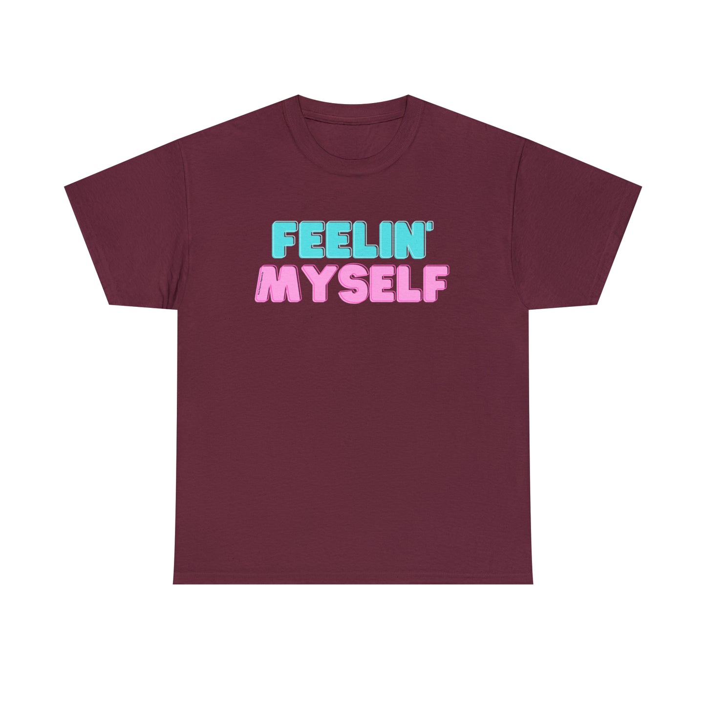FEELIN' MYSELF