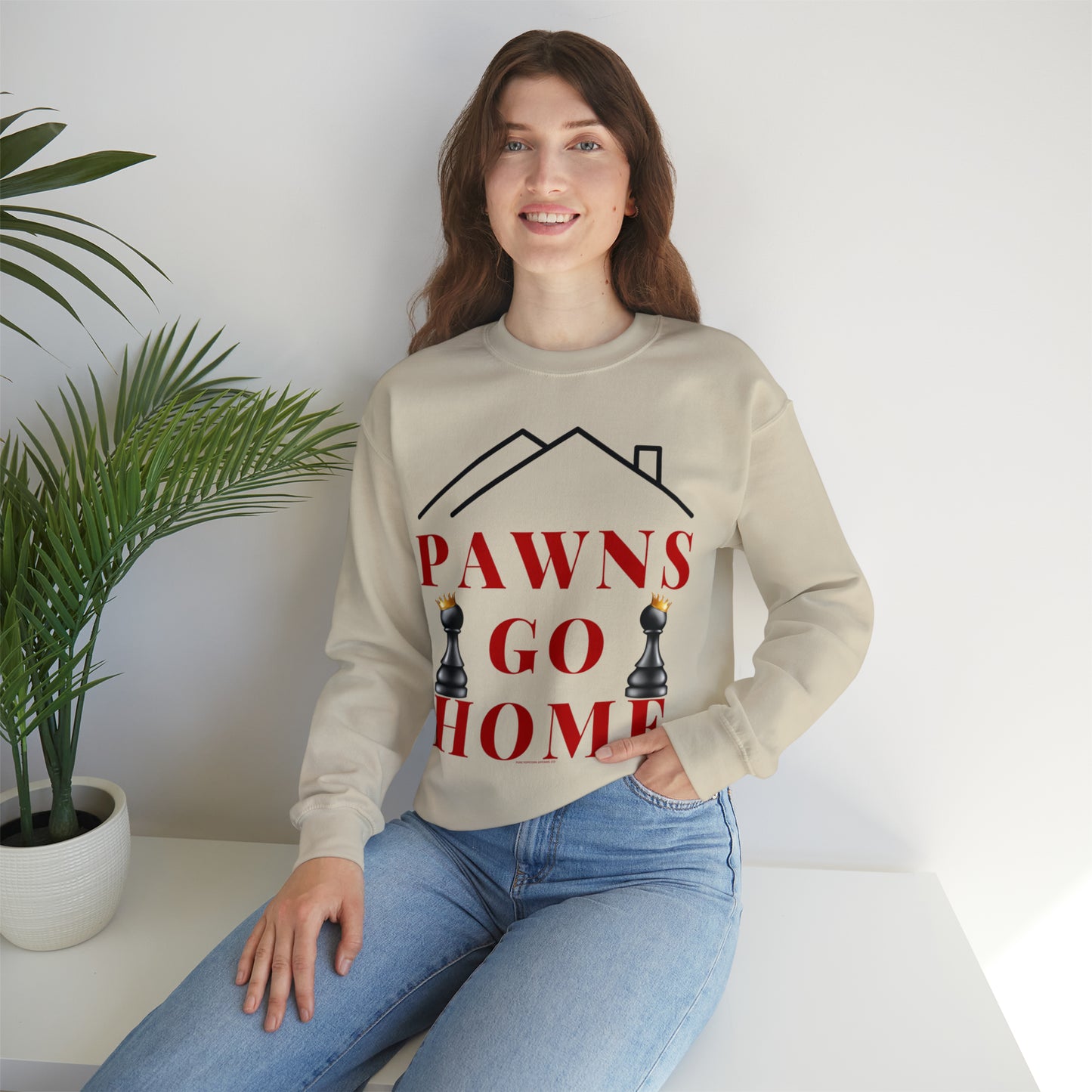 PAWNS GO HOME-SWEATSHIRT