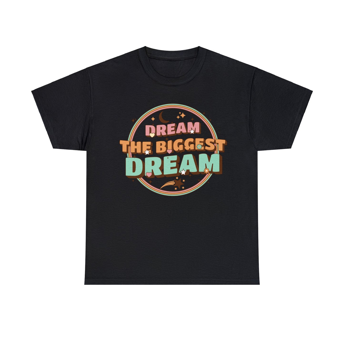 DREAM THE BIGGEST DREAM TEE