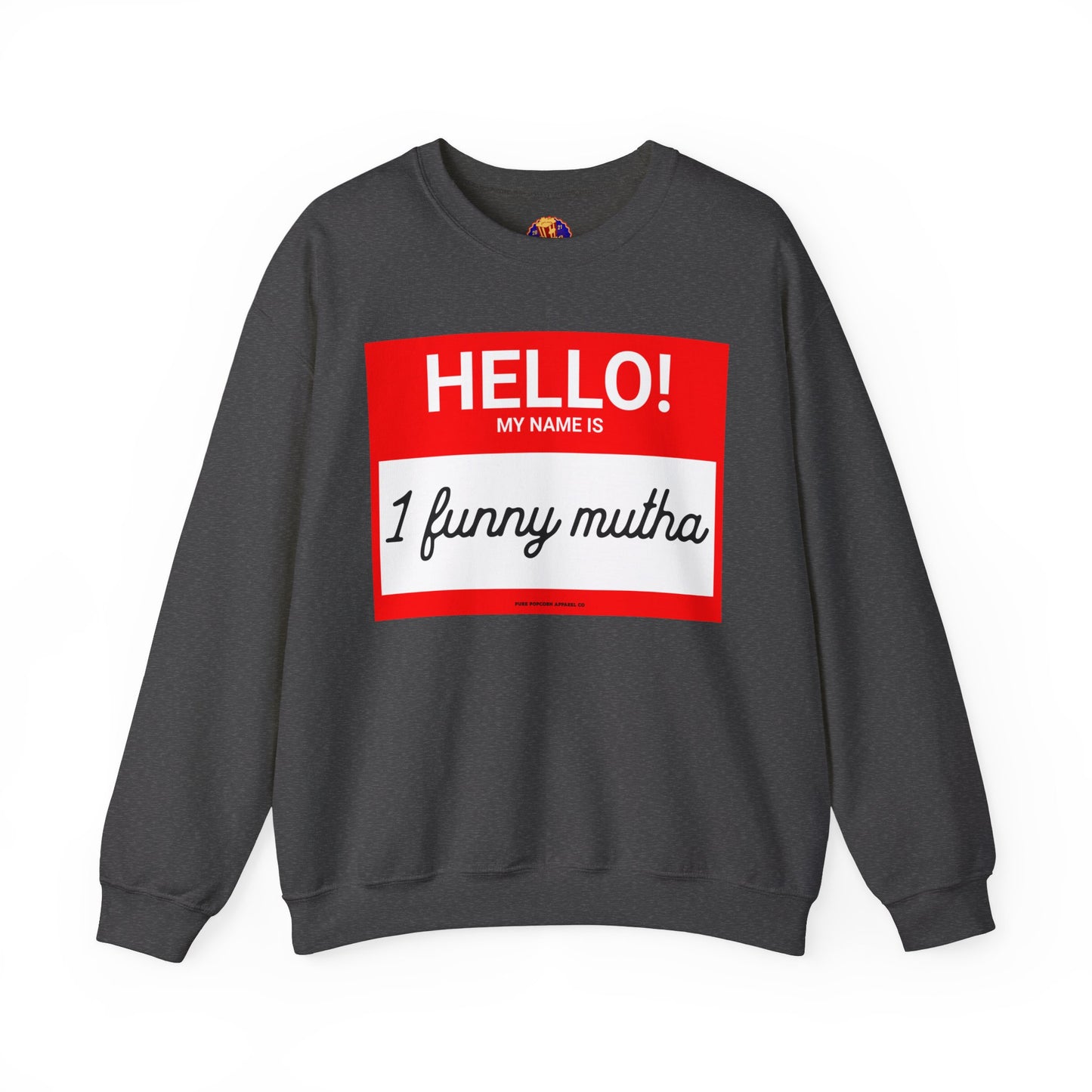 HELLO! MY NAME IS -Sweatshirt