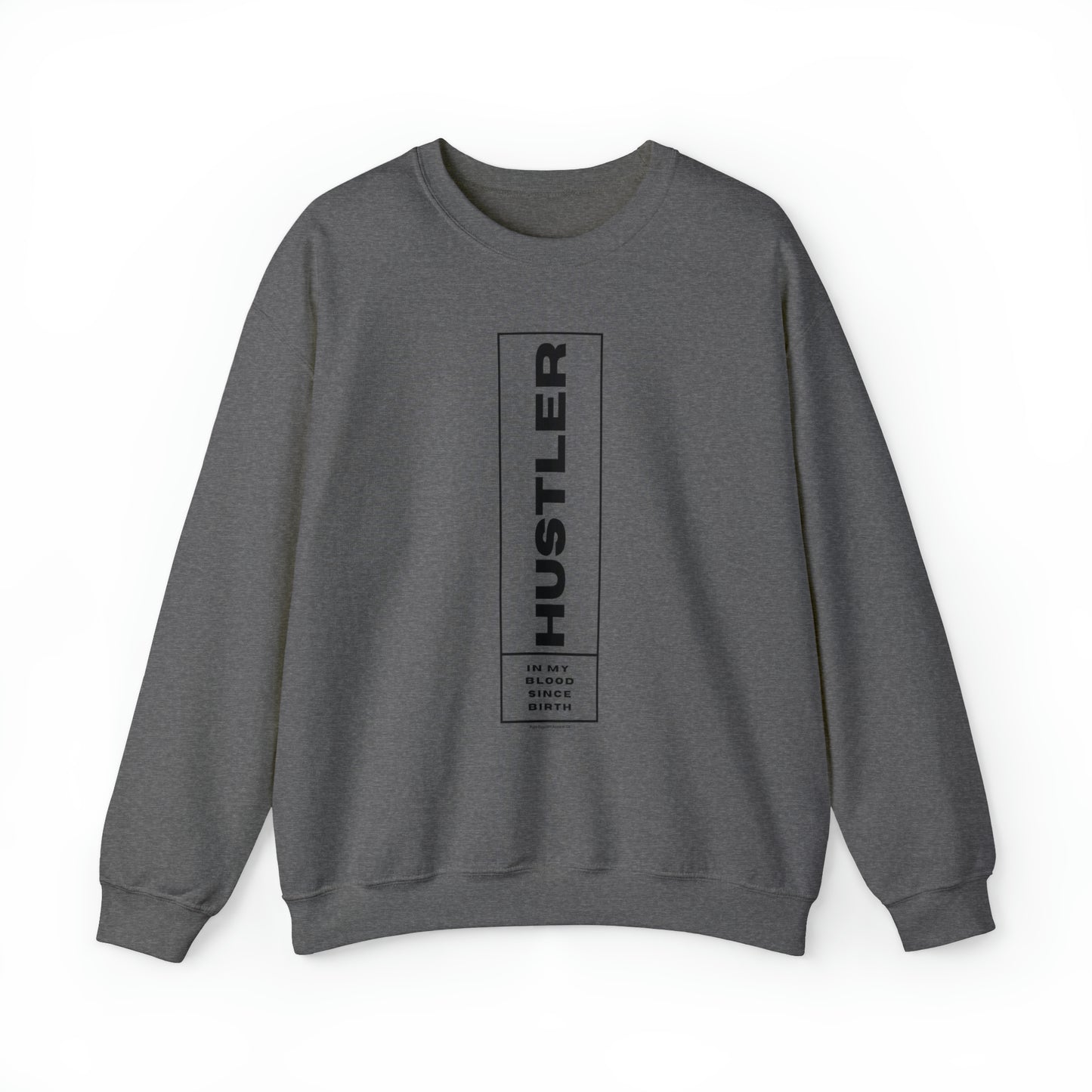 HUSTLER IN MY BLOOD SWEATSHIRT