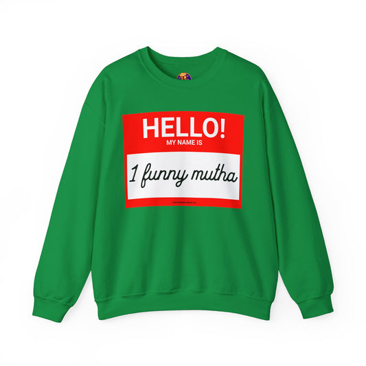 HELLO! MY NAME IS -Sweatshirt