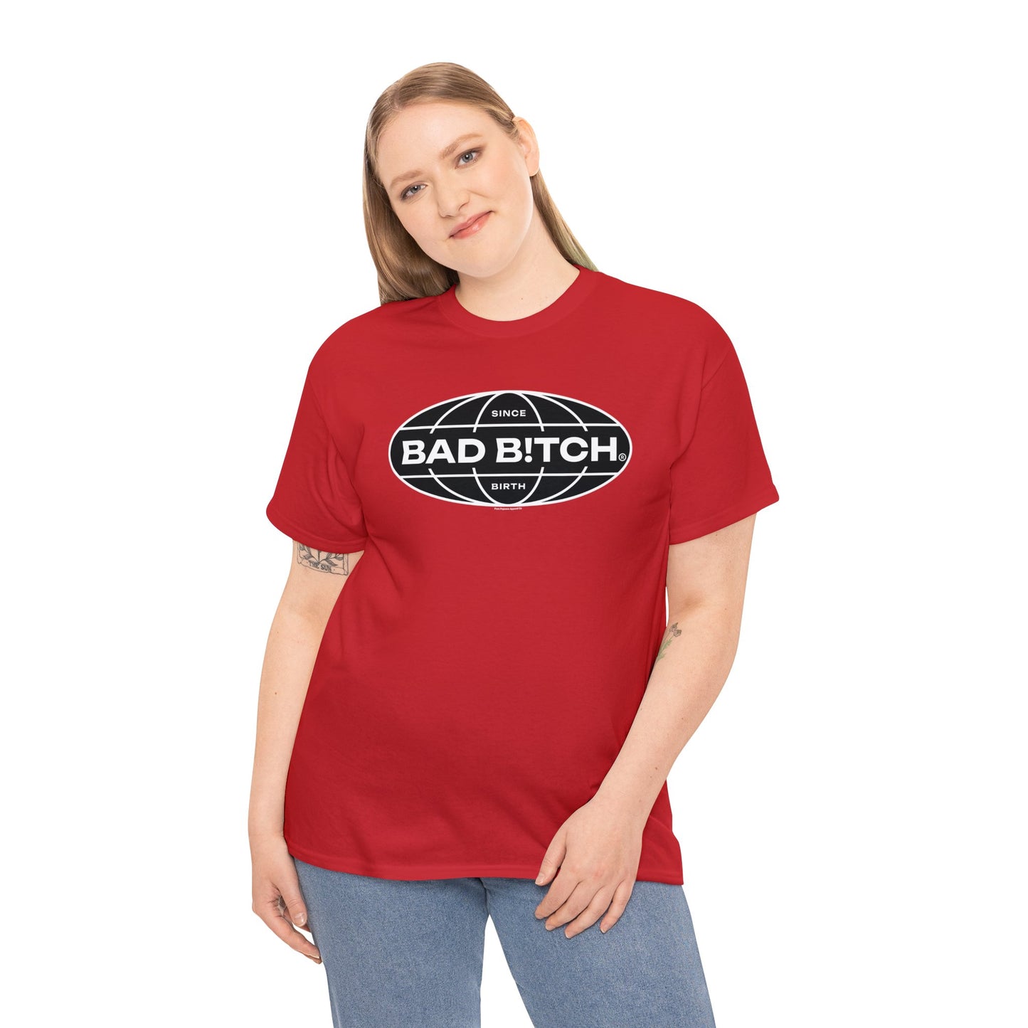 BAD B!TCH-SINCE BIRTH TEE