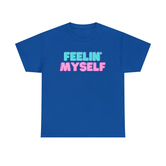 FEELIN' MYSELF