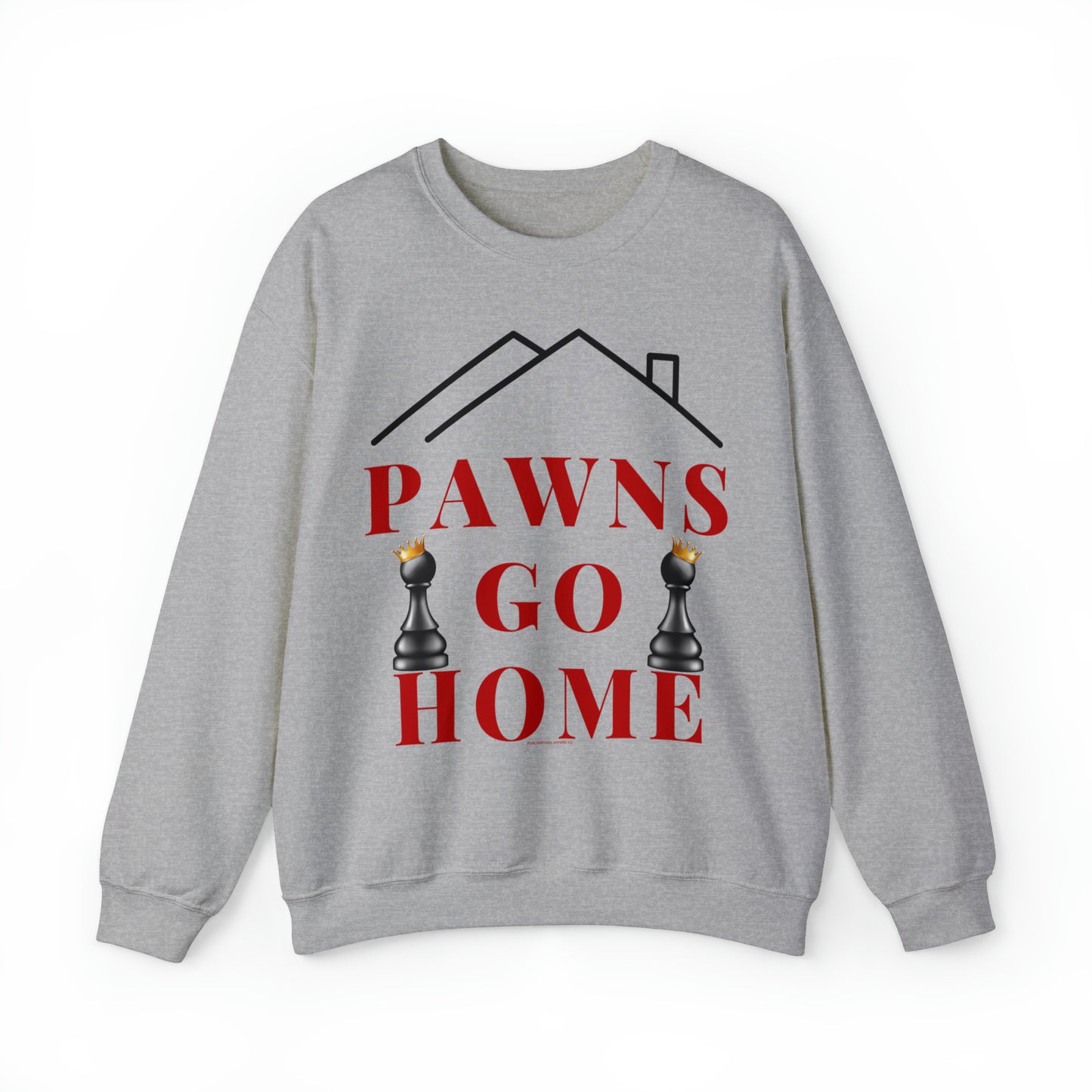 PAWNS GO HOME-SWEATSHIRT