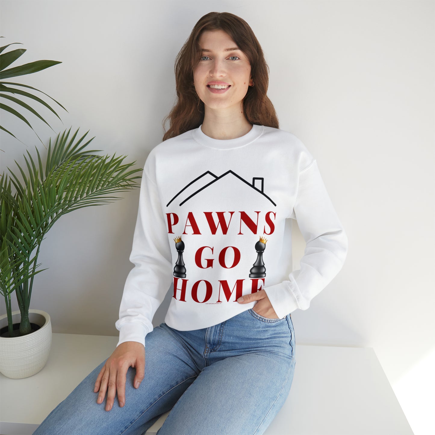 PAWNS GO HOME-SWEATSHIRT