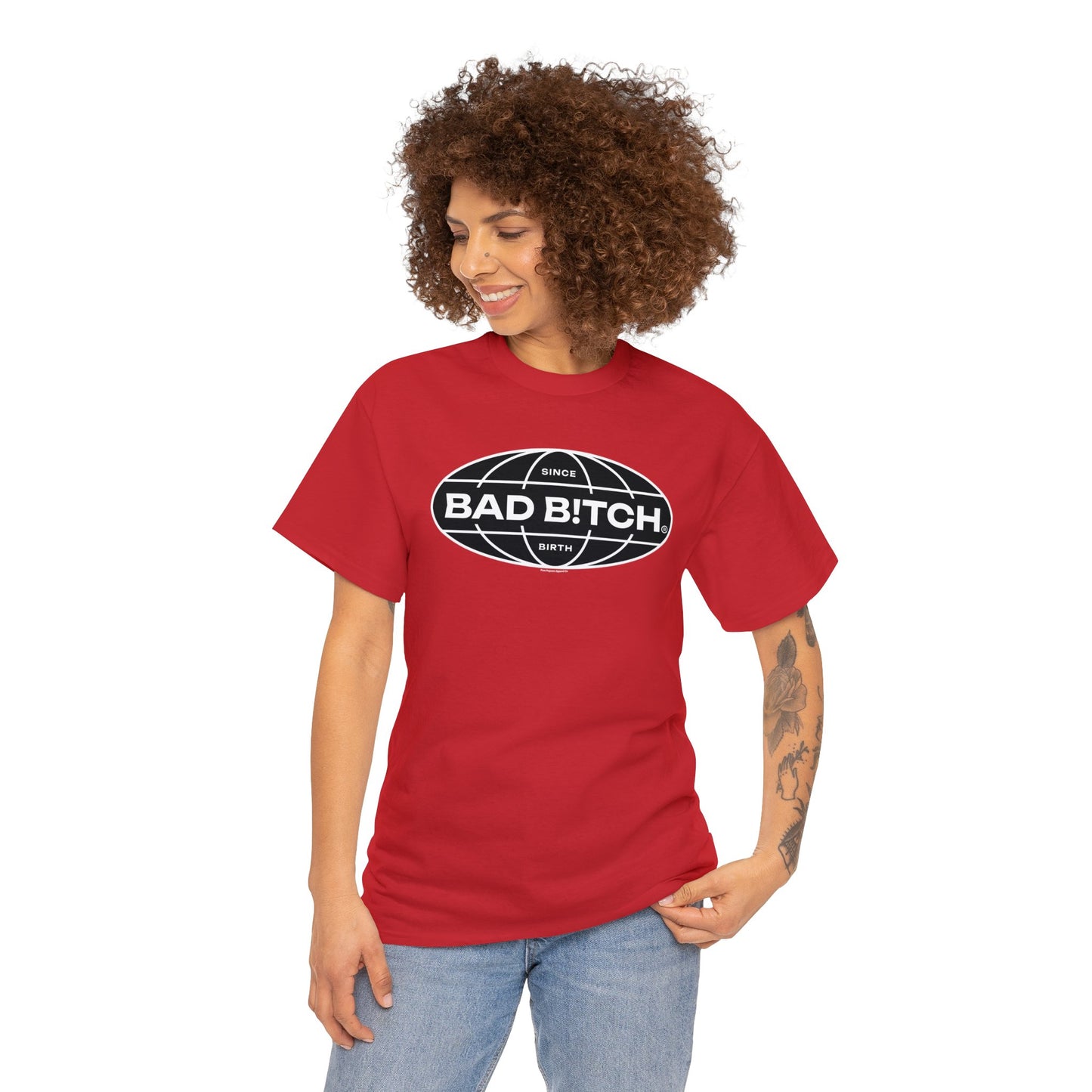 BAD B!TCH-SINCE BIRTH TEE